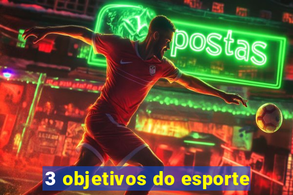 3 objetivos do esporte